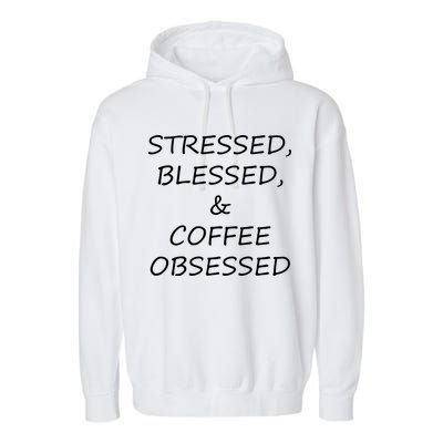 Stressed Bless Coffee Obsessed Garment-Dyed Fleece Hoodie