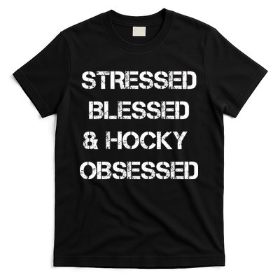 Stressed Blessed Hockey Obsessed T-Shirt