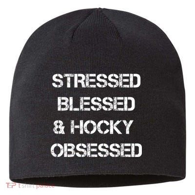 Stressed Blessed Hockey Obsessed Sustainable Beanie