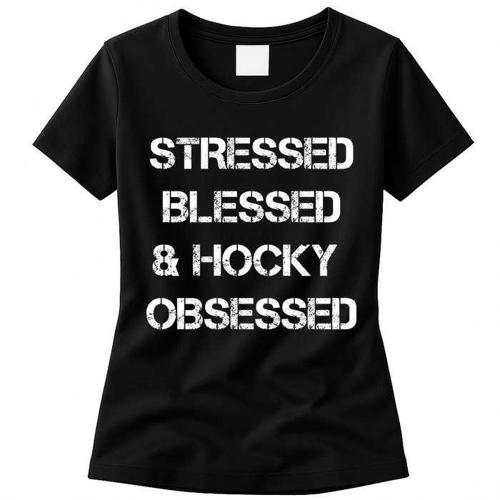 Stressed Blessed Hockey Obsessed Womens T-Shirt