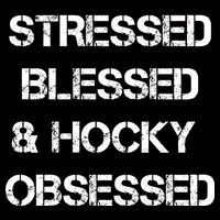 Stressed Blessed Hockey Obsessed Womens T-Shirt