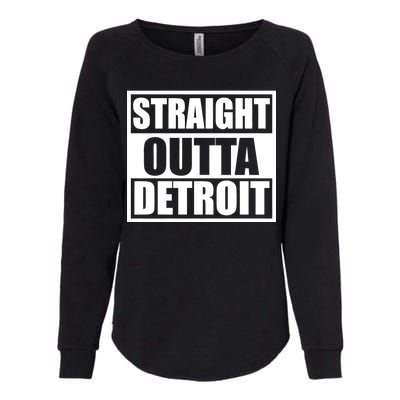 Striaght Outta Detroit Michigan Womens California Wash Sweatshirt