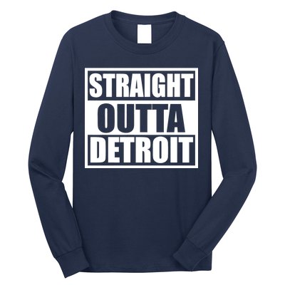 Striaght Outta Detroit Michigan Long Sleeve Shirt