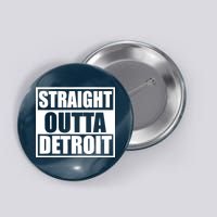 Striaght Outta Detroit Michigan Button