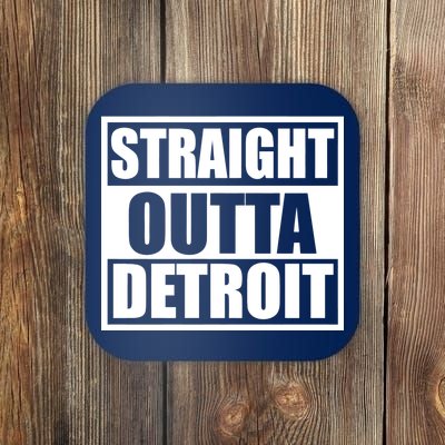 Striaght Outta Detroit Michigan Coaster