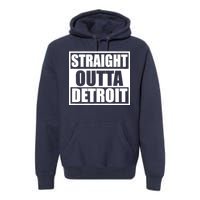 Striaght Outta Detroit Michigan Premium Hoodie