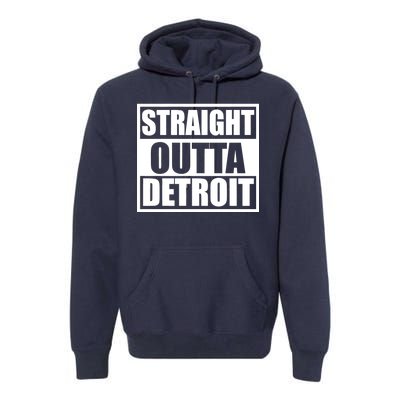 Striaght Outta Detroit Michigan Premium Hoodie