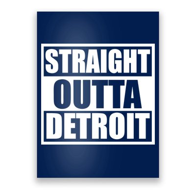Striaght Outta Detroit Michigan Poster