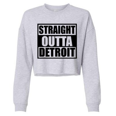 Striaght Outta Detroit Michigan Cropped Pullover Crew