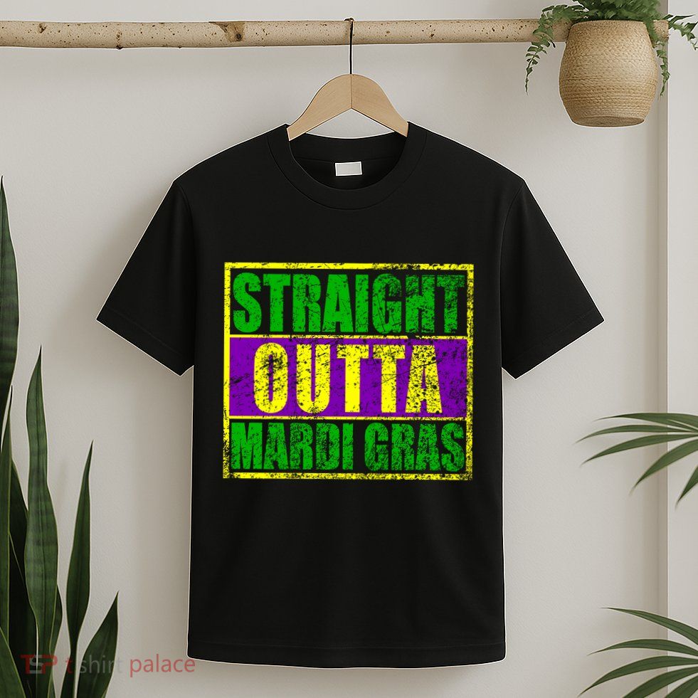 Striaght Outta Mardi Gras New Orleans Party T-Shirt