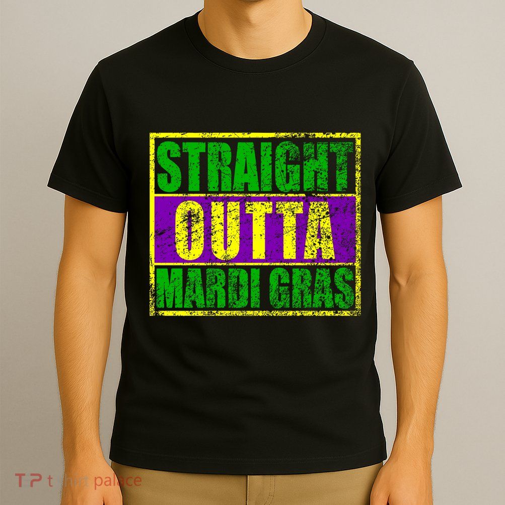 Striaght Outta Mardi Gras New Orleans Party T-Shirt
