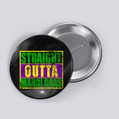 Striaght Outta Mardi Gras New Orleans Party Button