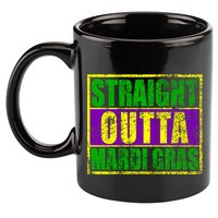 Striaght Outta Mardi Gras New Orleans Party 11oz C Handle Ceramic Mug