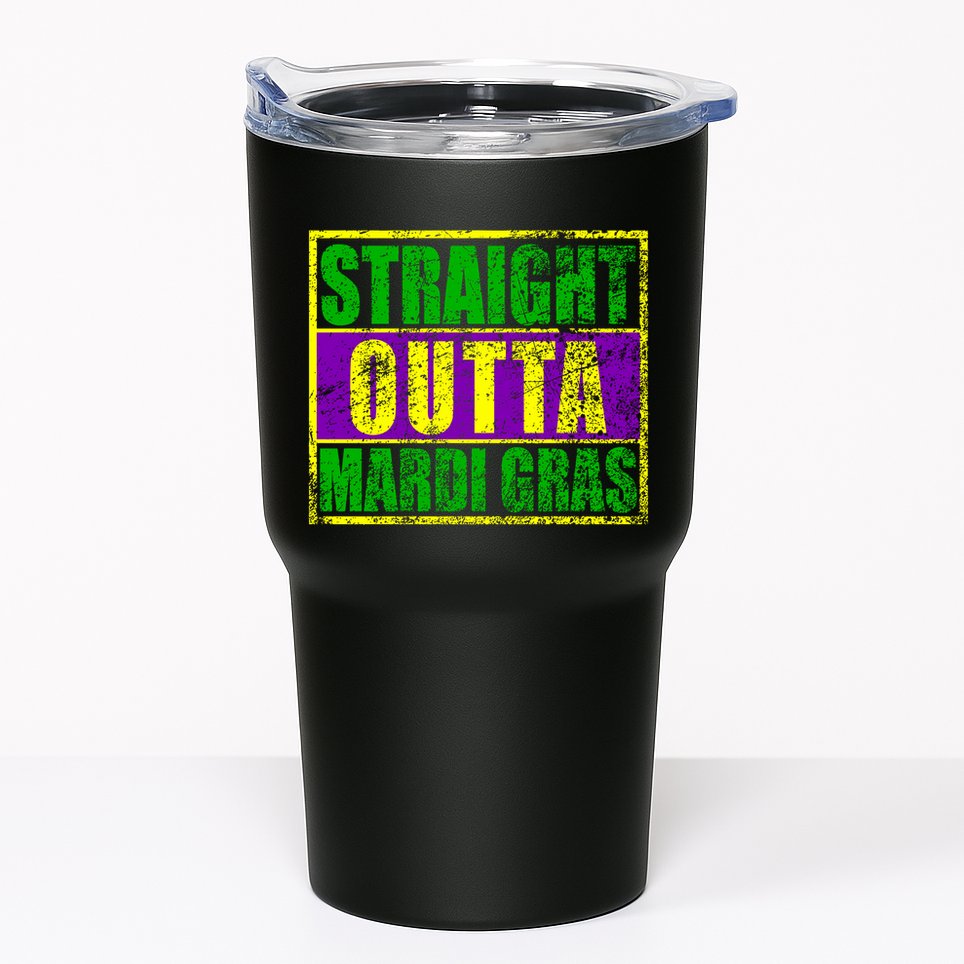 Striaght Outta Mardi Gras New Orleans Party Tumbler