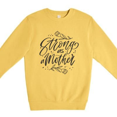 Strong As A Mother Premium Crewneck Sweatshirt