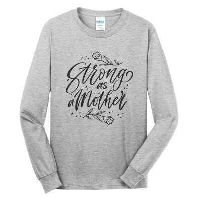 Strong As A Mother Tall Long Sleeve T-Shirt