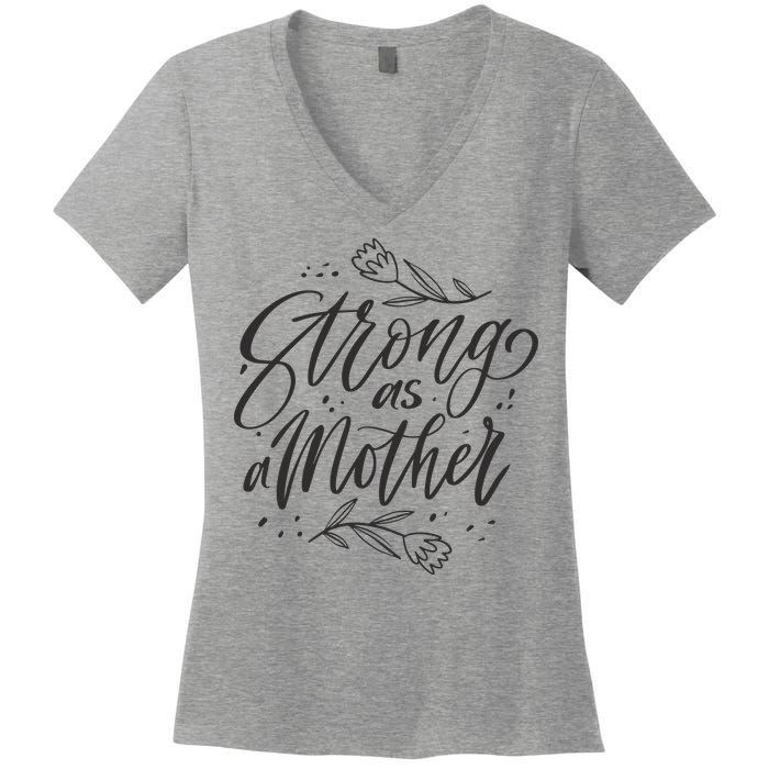 Strong As A Mother Women's V-Neck T-Shirt