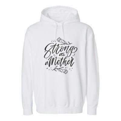 Strong As A Mother Garment-Dyed Fleece Hoodie