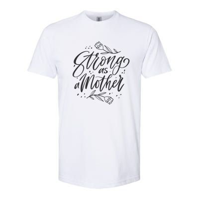 Strong As A Mother Softstyle CVC T-Shirt