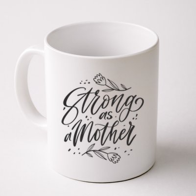 Strong As A Mother Coffee Mug