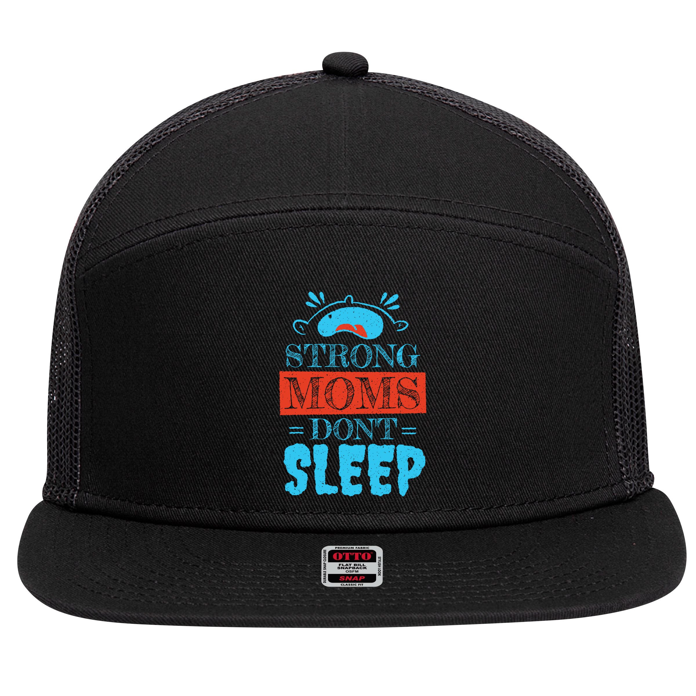 Strong Moms Don't Sleep 7 Panel Mesh Trucker Snapback Hat