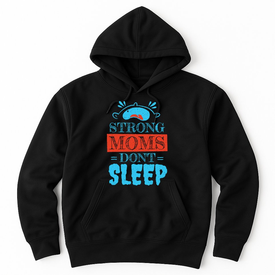 Strong Moms Don't Sleep Hoodie