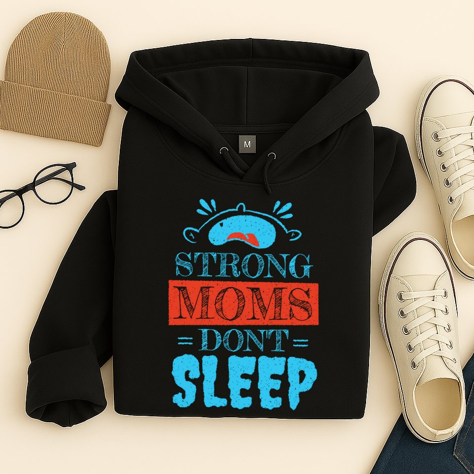 Strong Moms Don't Sleep Hoodie