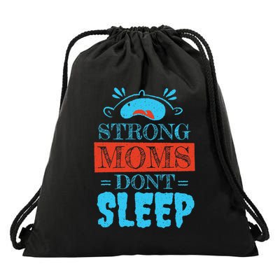 Strong Moms Don't Sleep Drawstring Bag