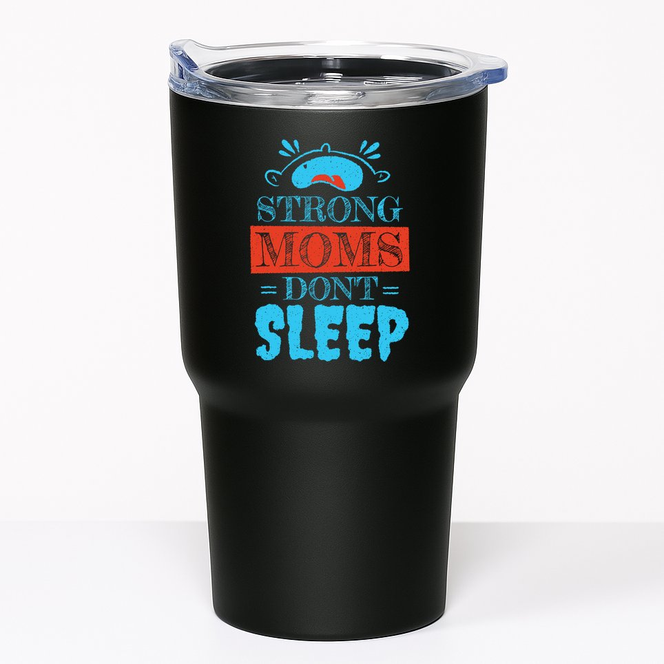 Strong Moms Don't Sleep Tumbler