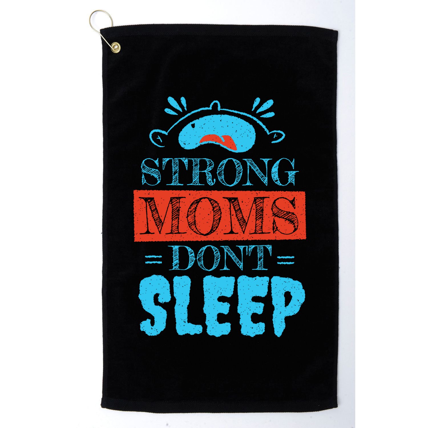 Strong Moms Don't Sleep Golf Towel