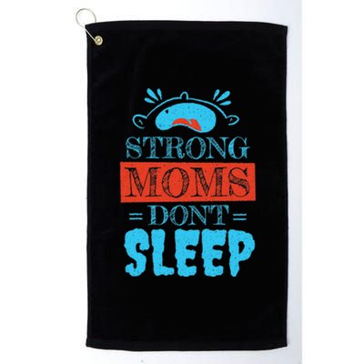 Strong Moms Don't Sleep Platinum Collection Golf Towel