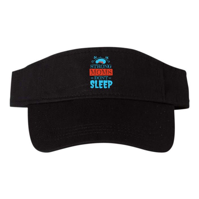 Strong Moms Don't Sleep Visor