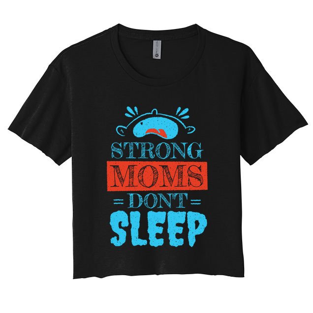 Strong Moms Don't Sleep Crop Top