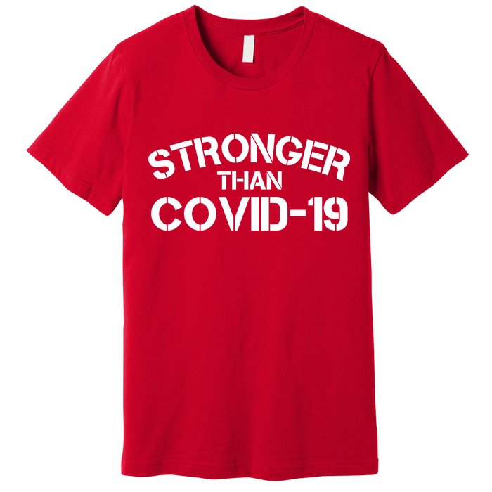 Stronger Than Covid 19 Premium T-Shirt