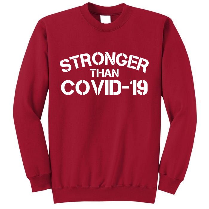 Stronger Than Covid 19 Tall Sweatshirt