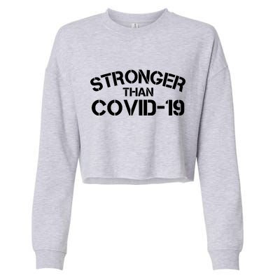 Stronger Than Covid 19 Cropped Pullover Crew