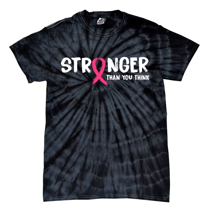 Stronger Than You Think Breast Cancer Ribbon  Tie-Dye T-Shirt