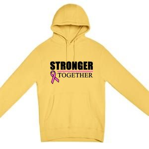 Stronger Together Breast Cancer Awareness Premium Pullover Hoodie