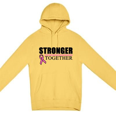 Stronger Together Breast Cancer Awareness Premium Pullover Hoodie