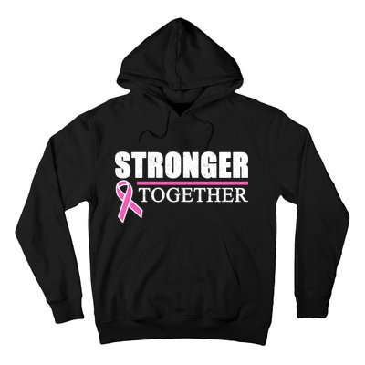 Stronger Together Breast Cancer Awareness Hoodie