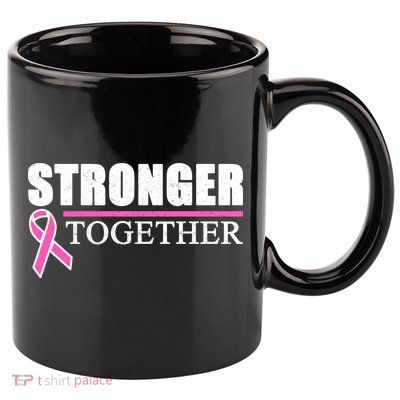 Stronger Together Breast Cancer Awareness 11oz C Handle Ceramic Mug