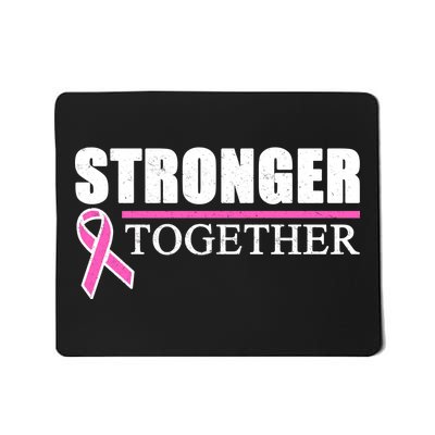 Stronger Together Breast Cancer Awareness Mousepad