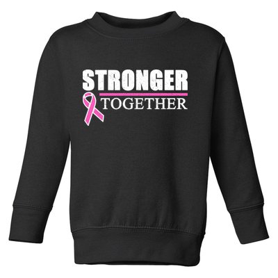 Stronger Together Breast Cancer Awareness Toddler Sweatshirt
