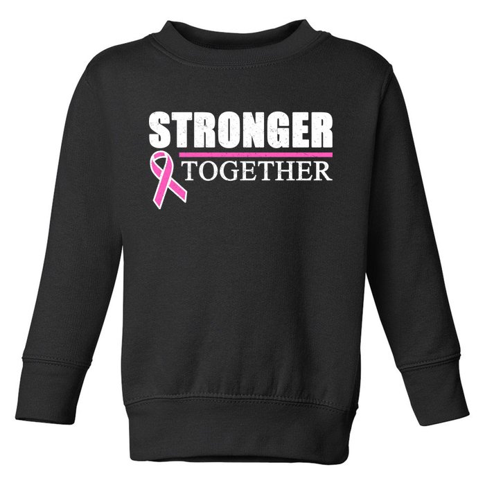 Stronger Together Breast Cancer Awareness Toddler Sweatshirt