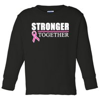 Stronger Together Breast Cancer Awareness Toddler Long Sleeve Shirt