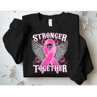 Stronger Together Support Breast Cancer Awareness  Sweatshirt