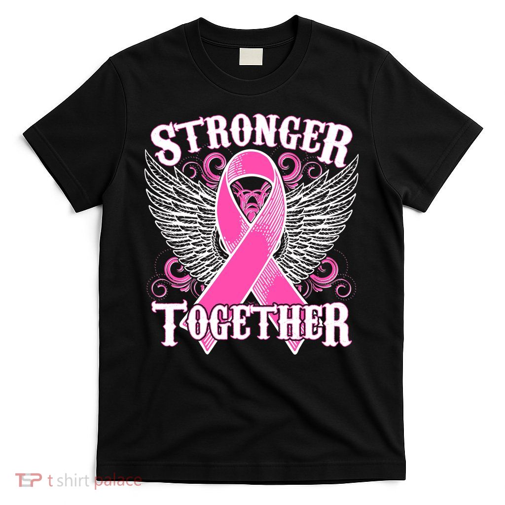 Stronger Together Support Breast Cancer Awareness  T-Shirt
