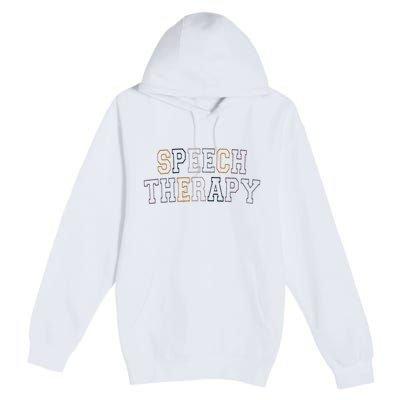 Speech Therapy Speech Language Pathologist Therapist Premium Pullover Hoodie