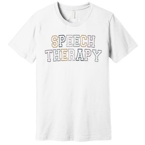 Speech Therapy Speech Language Pathologist Therapist Premium T-Shirt