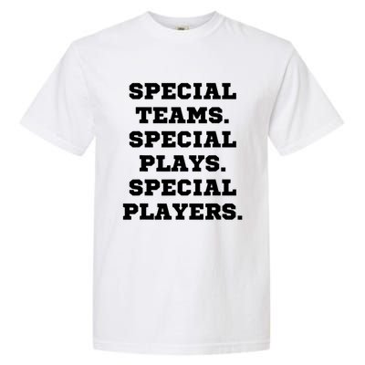 Special Teams Special Plays Special Players Funny Garment-Dyed Heavyweight T-Shirt